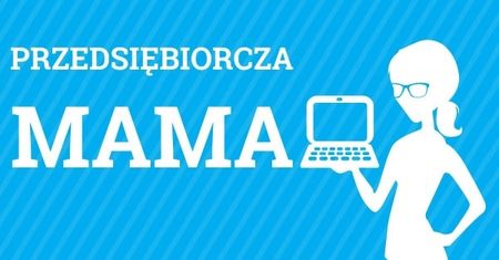 Warsztaty dla przedsiębiorczych mam