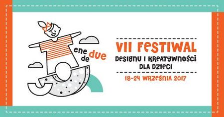 VII Festiwal Designu i Kreatywności dla dzieci - Eneduede
