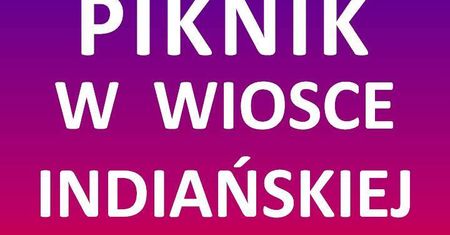 Piknik w Wiosce Indiańskiej