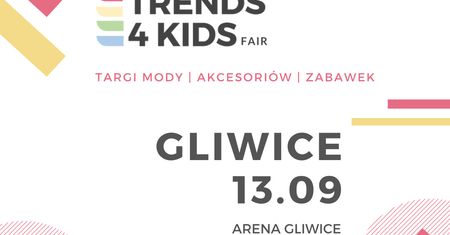 Targi Trends4Kids po raz czwarty w Gliwicach