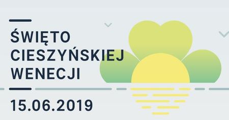 Święto Cieszyńskiej Wenecji 2019