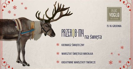 Przerób-MY święta - kiermasz, warsztaty i inne atrakcje