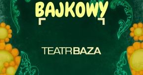 Bajkowy Teatr Baza w warszawskich parkach