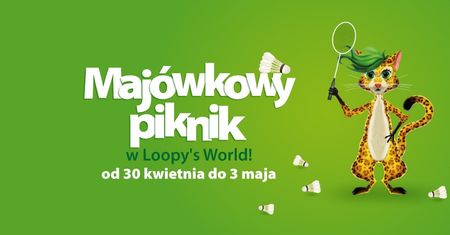 Aktywny piknik majówkowy w Loopy's World.