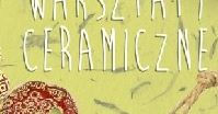 Warsztaty ceramiczne na woli
