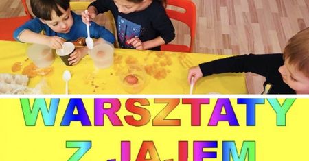 Warsztaty z jajem - spotkanie naukowe dla dzieci