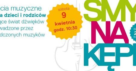 Smyki na Kępie!