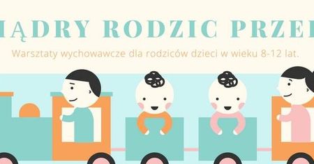 Warsztaty wychowawcze dla rodziców dzieci 8-12 lat