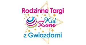 Targi rodzinne Kid Zone!