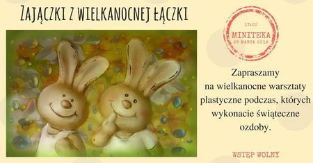 Zajączki z wielkanocnej łączki w Minitece