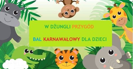 W dżungli przygód - bal karnawałowy dla dzieci