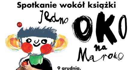Jedno oko na Maroko. Rozmowy z osobami, które się wyróżniają