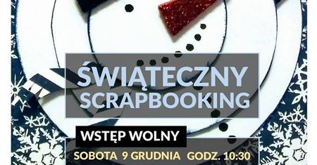Świąteczny Scrapbooking - warsztaty dla rodzin