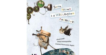 O czym rozmawiali Sowa, Krowa i Wieloryb?