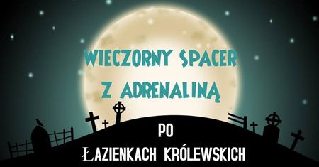 Wieczorny spacer z adrenaliną po Łazienkach Królewskich