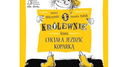 O królewnie, która chciała jeździć koparką