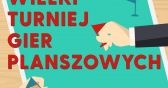 Wielki Turniej Gier Planszowych i teatrzyk dla dzieci