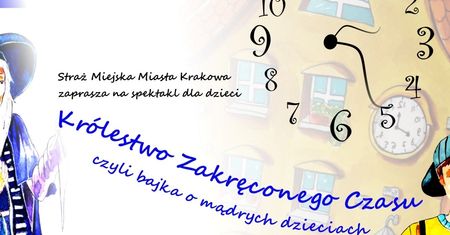 Królestwo Zakręconego Czasu czyli bajka o mądrych dzieciach