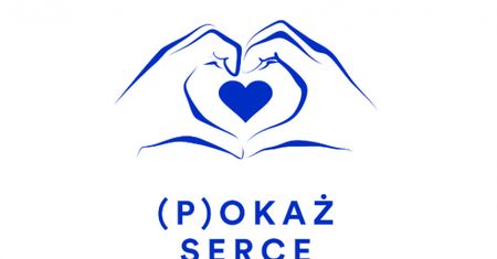 Kampania (P)OKAŻ SERCE