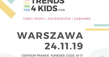 Targi Trends 4 Kids po raz drugi w Warszawie!