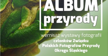 Żywy album przyrody - wystawa fotograficzna