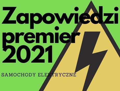 Premiery samochodów 2021 - samochody elektryczne 2021