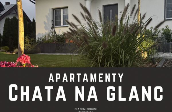 Chata na Glanc Apartamenty i domki Żabno