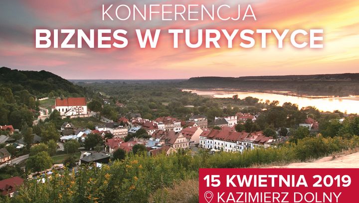 Biznes w turystyce - bezpłatna konferencja w Kazimierzu Dolnym