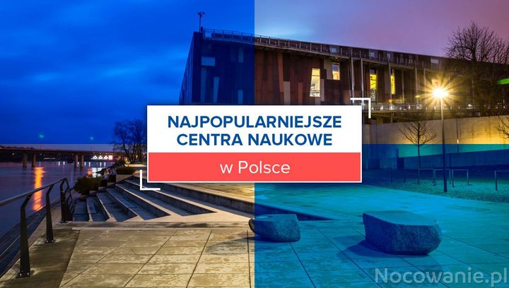 Najpopularniejsze centra naukowe w Polsce