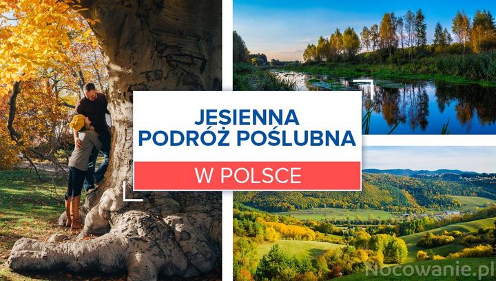 Jesienna podróż poślubna w Polsce. Gdzie się wybrać?