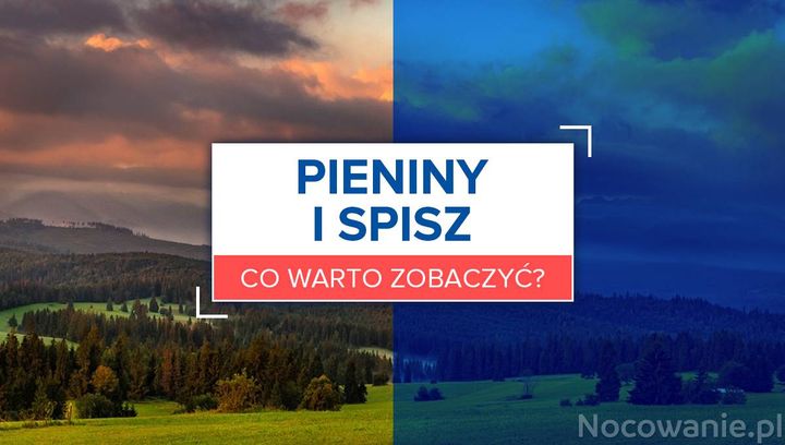 Pieniny i Spisz - co warto zobaczyć?