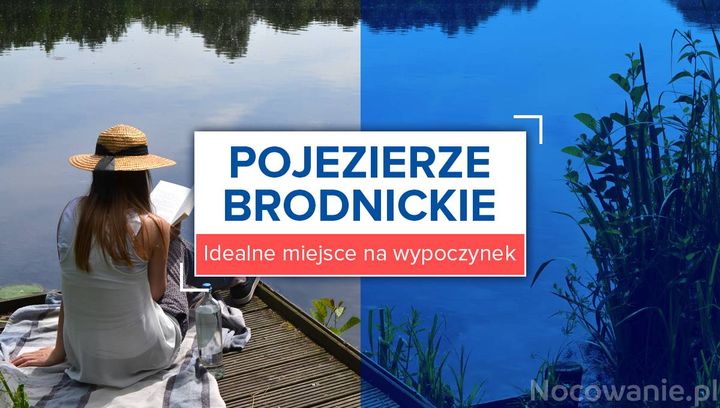 Pojezierze Brodnickie. Idealne miejsce na wypoczynek