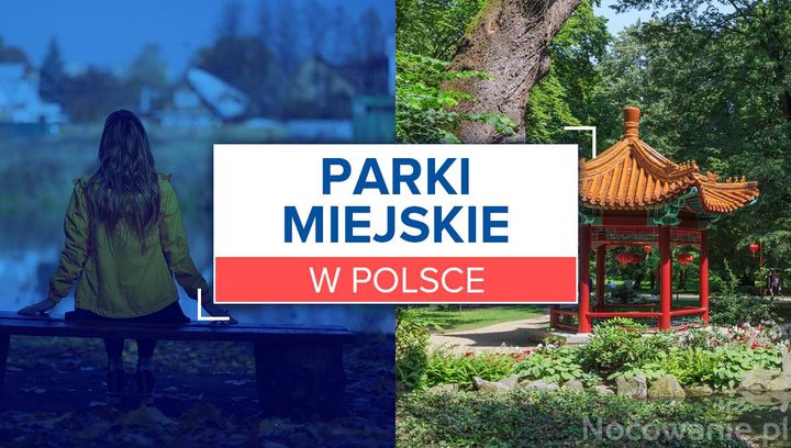 5 najpiękniejszych parków miejskich w Polsce