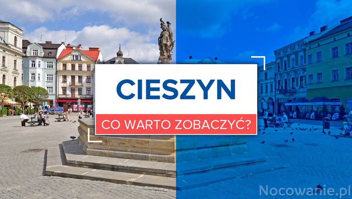 Cieszyn na weekend - co warto zobaczyć?