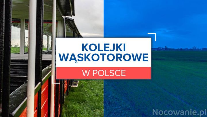 Najpopularniejsze kolejki wąskotorowe w Polsce