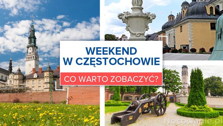 Weekend w Częstochowie. Co warto zobaczyć?