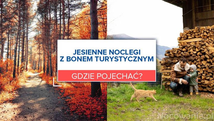 Jesienne noclegi z bonem turystycznym. Gdzie pojechać?