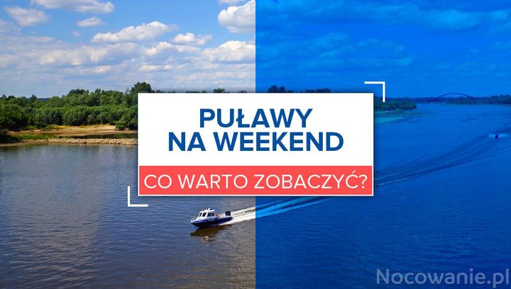 Puławy na weekend - co warto zobaczyć?