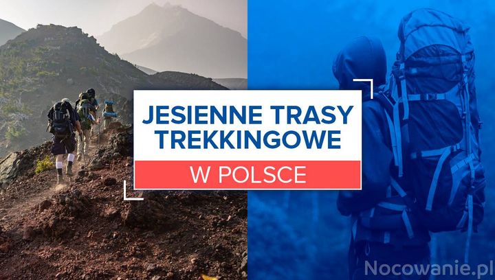 Najpiękniejsze jesienne trasy trekkingowe w Polsce