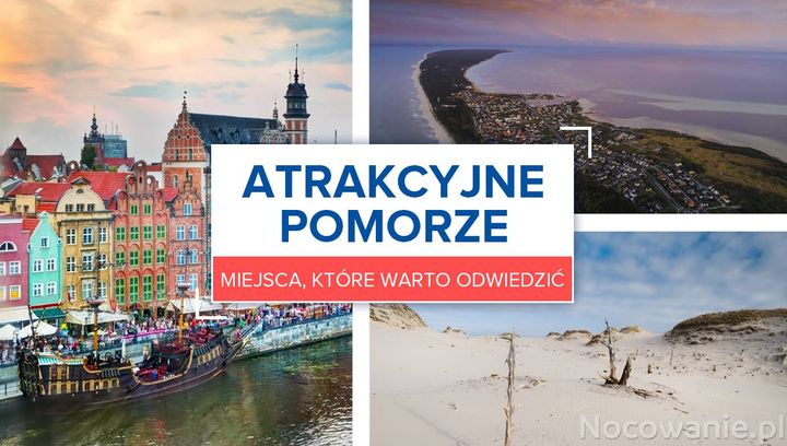 Atrakcyjne Pomorze. Miejsca, które warto odwiedzić