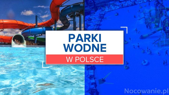 5 najpopularniejszych parków wodnych w Polsce