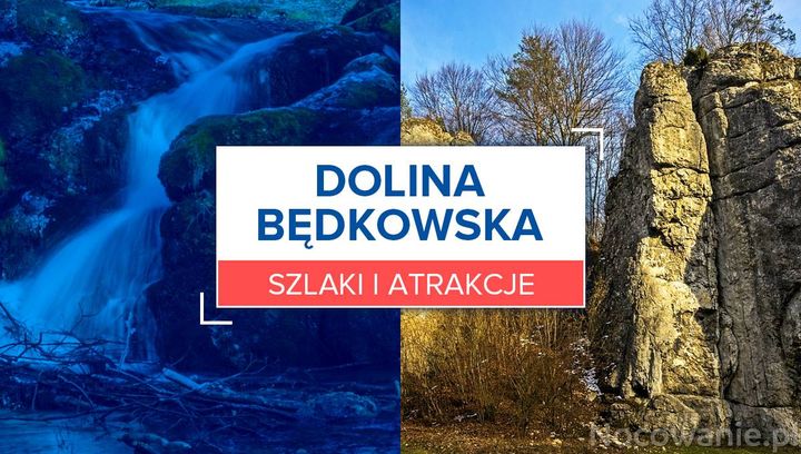 Dolina Będkowska - szlaki i atrakcje