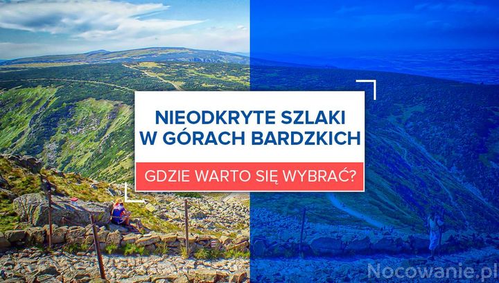 Nieodkryte szlaki w Górach Bardzkich. Gdzie warto się wybrać?