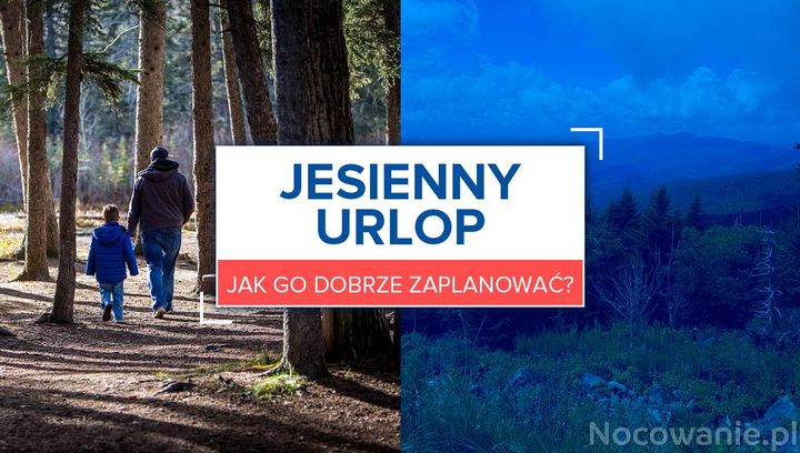 Jak dobrze zaplanować jesienny urlop?