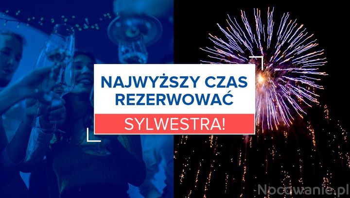 Najwyższy czas rezerwować sylwestra!