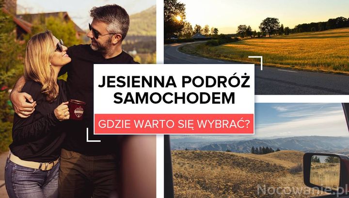 Gdzie warto się wybrać w jesienną podróż samochodem?