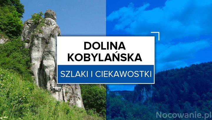 Dolina Kobylańska - szlaki i ciekawostki