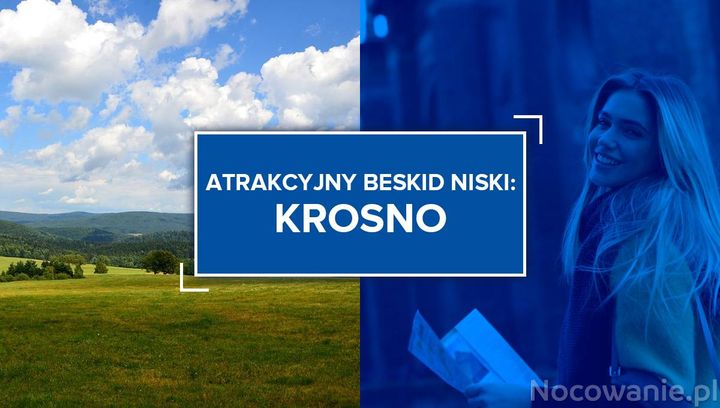 Atrakcyjny Beskid Niski: Krosno