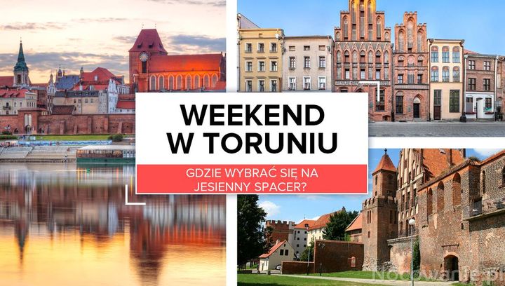 Weekend w Toruniu. Gdzie wybrać się na jesienny spacer?