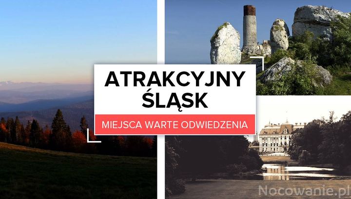 Atrakcyjny Śląsk. Miejsca warte odwiedzenia